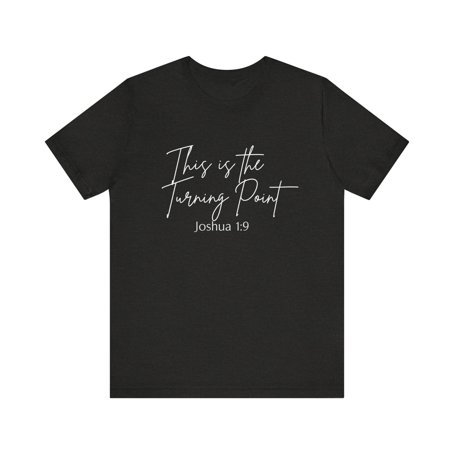Inspirational Unisex Tee: This is the Turning Point, Motivational Shirt, Faith-Based Clothing, Everyday Casual Wear, Perfect Gift